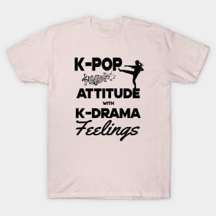 K-Pop Attitude with K-Drama Feelings Kickboxing pose light BG T-Shirt